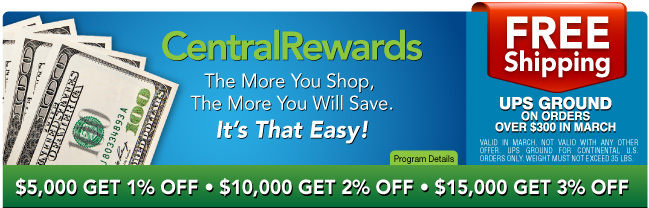 CENTRAL REWARDS - FREE SHIPPING ON ORDERS OVER $300 CENTRAL REWARDS - FREE SHIPPING ON ORDERS OVER $300