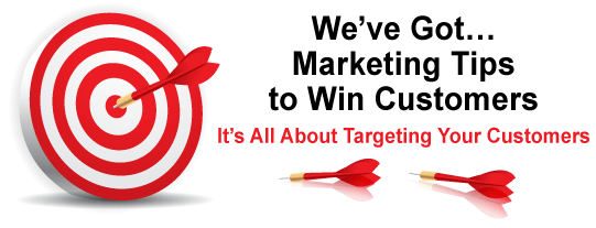 We've Got... Marketing Tips to Win Customers